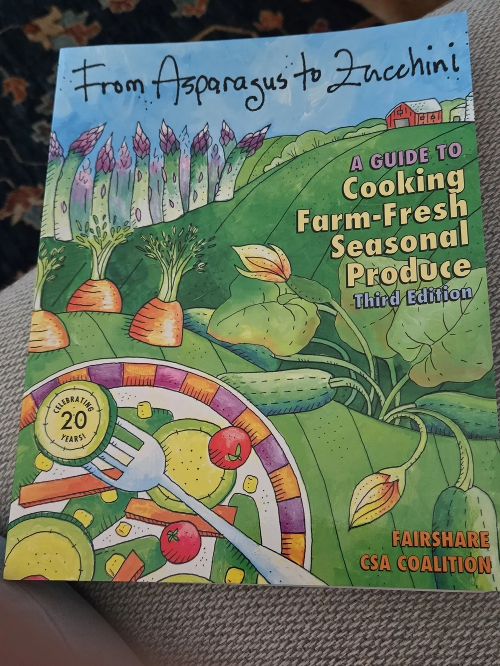 From Asparagus to Zucchini - Cooking Farm-Fresh Seasonal Produce Cookbook